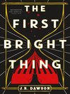 Cover image for The First Bright Thing